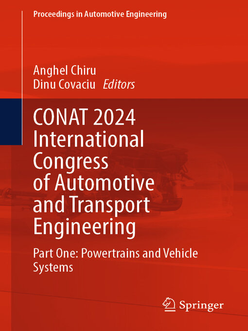 Title details for CONAT 2024 International Congress of Automotive and Transport Engineering, Part 1 by Anghel Chiru - Available